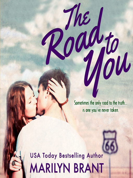Title details for The Road to You by Marilyn Brant - Available